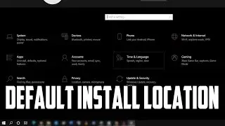 How To Change Default Installation Location in Windows 10