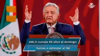 Convocan a celebrar el cumpleaños de AMLO… y a marchar en defensa del INE