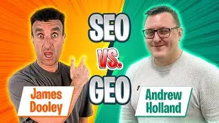 SEO vs GEO Explained with James Dooley and Andrew Holland
