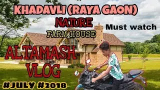 KHADAVLI|RAYA GAON|VILLAGE|EXPLORE|MY EXPERIENCE|ALTAMASH VLOGS|