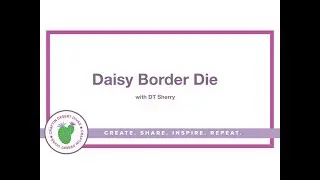 Craftin Desert Divas Daisy Border Die