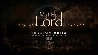 Proclaim Music - My Help Lord  (Jesus You Are)