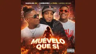 muevelo que si (feat. cambumbo la para)