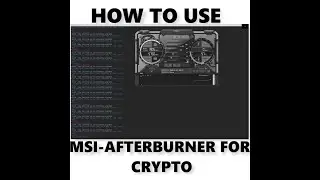 How To Use MSI AfterBurner for Crypto