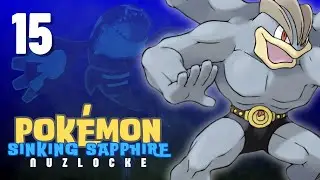 LA DIFICULTAD AUMENTA | Pok&eacute;mon Sinking Sapphire Nuzlocke #15