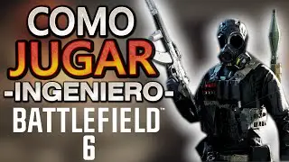 Gu&iacute;a para novatos: Ingeniero en Battlefield 6
