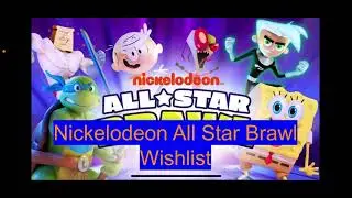 Nickelodeon All Star Brawl wishlist