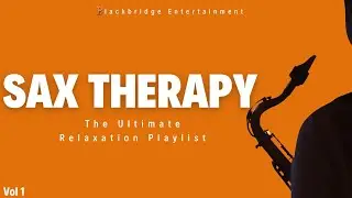 Sax Therapy: Healing Melodies for the Soul | Blackbridge Entertainment!