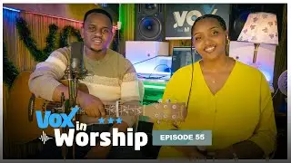 Vox In Worship EP55: Grace - Paccy Ishimwe || Mfashe Umwanya, Turavuga Ishimwe ryawe
