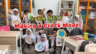 Grade 3 SIB: Making a Clock Model ⏰ 