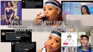 MRS SANDE'S NANNY EXPOSES HER FOR EMPTY PROMISES ,SHE DOESN'T WORK FOR HER ANYMORE 👀😳!!!