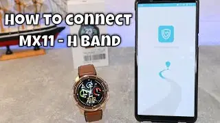 How to connect MX11 to phone with H Band Android App