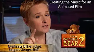 The Making of Brother Bear II 🧸🎬 |  Melissa Etheridge & Behind the Scenes 
