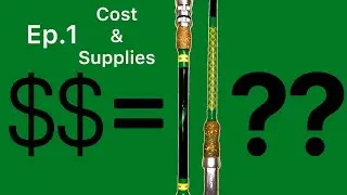 Building A Custom Rod: Ep. 1 - Cost & Supplies