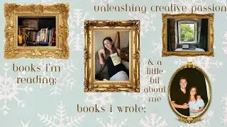 Books I&rsquo;m Reading, Books I wrote, Unleashing Creative Passion, and a Little Bit About Me