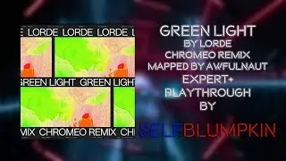 Beat Saber - Green Light - Lorde (Chromeo Remix) Mapped by Awfulnaut