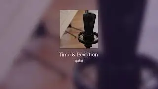 Time & Devotion