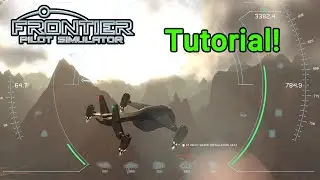 Frontier Pilot Simulator Tutorial- Updated for 1.1!