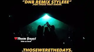 ❤️Them Days! Take us back   &ldquo;DNB REMIX STYLEEE&rdquo;