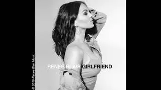 Renee Blair - Girlfriend (Audio Video)