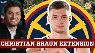 What's The BEST Extension Christan Braun Can Sign With The Nuggets?