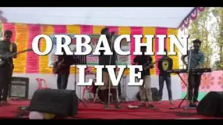Dhono Dhanne Pushpe Bhora | Cover | ORBACHIN | LIVE (2017)