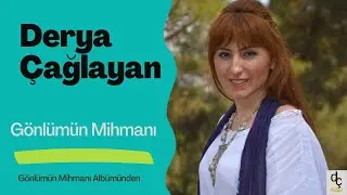 Derya Çağlayan / Gönlümün Mihmanı ( 2015 gönlümün mihmanı albümünden)
