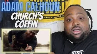 He Dissed UpChurch With NO HOOK  | Adam Calhoun - Church&rsquo;s Coffin | Official Video | Reaction Video