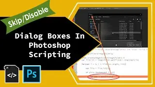 How To Skip/Disable Dialog Boxes In Photoshop Scripting | Coding Reel