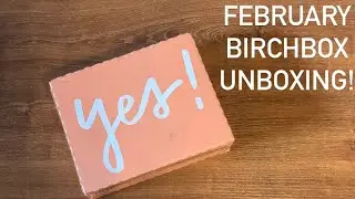 Unboxing Birchbox February 2021 Box!