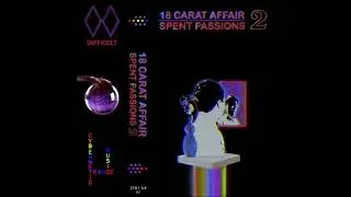 18 Carat Affair - Spent Passions 2