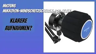BEWERTUNG (2026): Micfuns Mikrofon-Windschutzscheiben-Pop-Filter. Infos