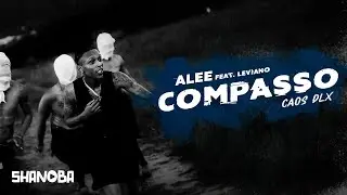 Alee feat. Leviano - COMPASSO (LETRA) | Shanoba