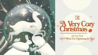 A Very Cozy Christmas: Jenna Doe - All I Want For Christmas Is You (Official Audio)