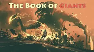 The Book of the Giants (According to the Dead Sea Scrolls)