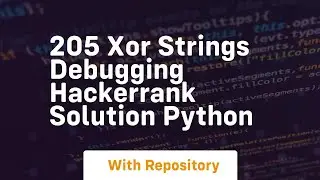 205 xor strings debugging hackerrank solution python