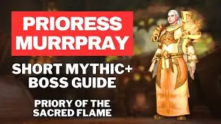 PRIORESS MURRPRAY Boss Fight Guide in Priory of the Sacred Flame Mythic+