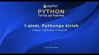 1-dars || Kirish || Python dasturlash tili