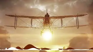 Dan Sieg - To The Sun || The Symphonic War