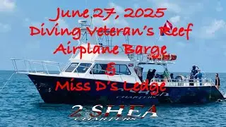 A relaxing journey thru Veteran's Reef -- Airplane Barge and Miss D's Ledge. June 27, 2025