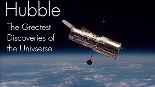 Hubble  - The Greatest Discoveries of the Universe  :  Documentary on Hubble Space Telescope
