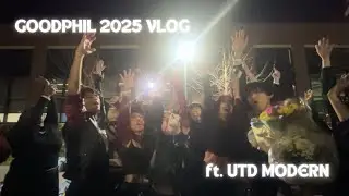 Goodphil 2025 Vlog -- UTD Modern POV