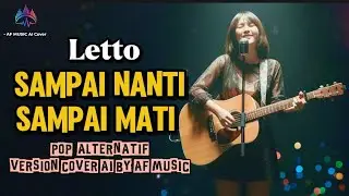 Letto - sampai nanti sampai mati | pop alternatif version cover by AF music 