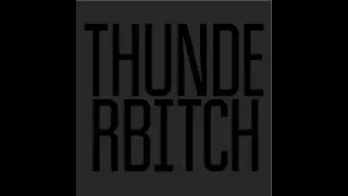 THUNDERBITCH - 