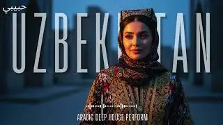 Habibi Remix Uzbekistan 2025 🔥 Arabic Chill Deep EDM Mix | Nomad Night Journey 🐫