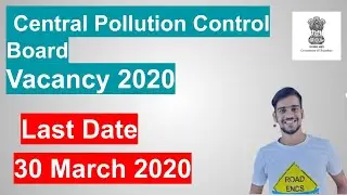 Central Pollution Control Board Vacancy 2020 ? | Govt Vacancy | Central Vacancy | March Last Date