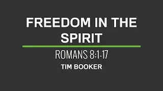 Freedom In The Spirit | Tim Booker | 8:30am 7th May 2023