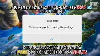 PUBG Mobile New Era Download and Install Fix (Parsing error) in Phoenix Dark Matter and Other OS