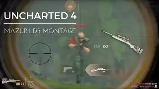 Mazur LDR || Sniper Montage (Uncharted 4 Multiplayer)