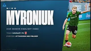 NIKO MYRONIUK 2025 CPL Highlight Tape - Cavalry FC